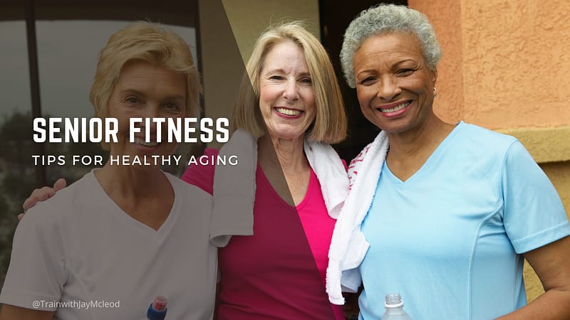 Tips for Healthy Aging Senior Fitness | Personal Training in Studio City CA